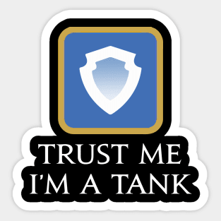 Trust me I'm a Tank - Funny saying MMORPG Fantasy gaming Sticker